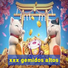 xxx gemidos altos